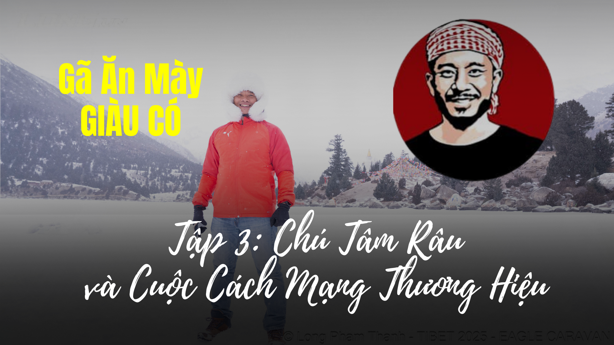 Câu Chuyện 47: Gã Ăn Mày Giàu Có – Tập 3: Chú Tâm Râu Và Cuộc Cách Mạng Xây Dựng Thương Hiệu