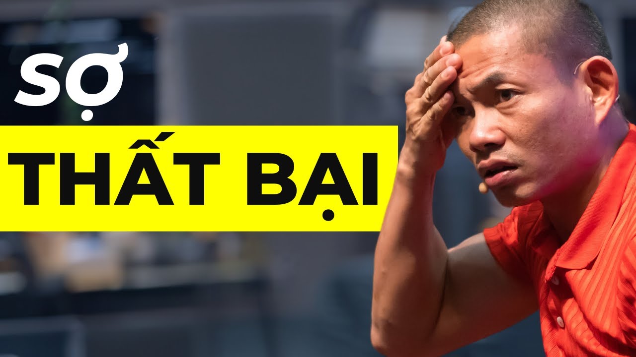 Biến Sợ Hãi Thành Sức Mạnh – Phạm Thành Long