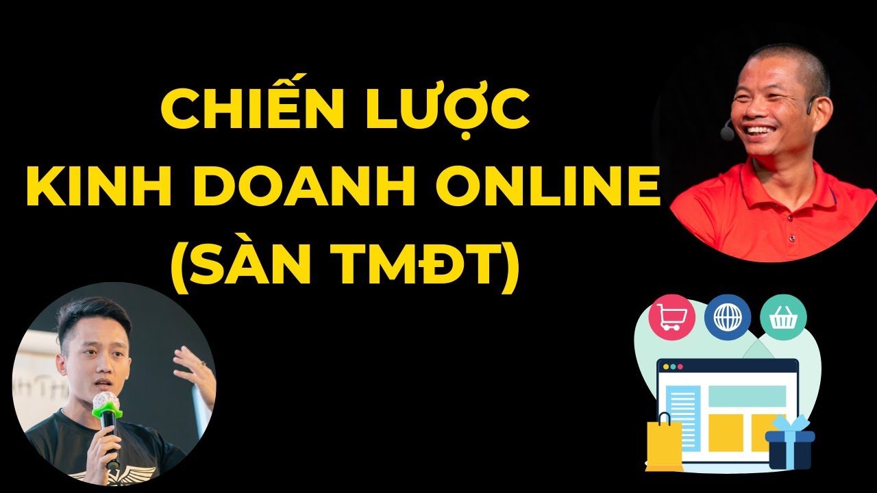 Chiến Lược Kinh Doanh Trên Sàn TMĐT – Phạm Thành Long