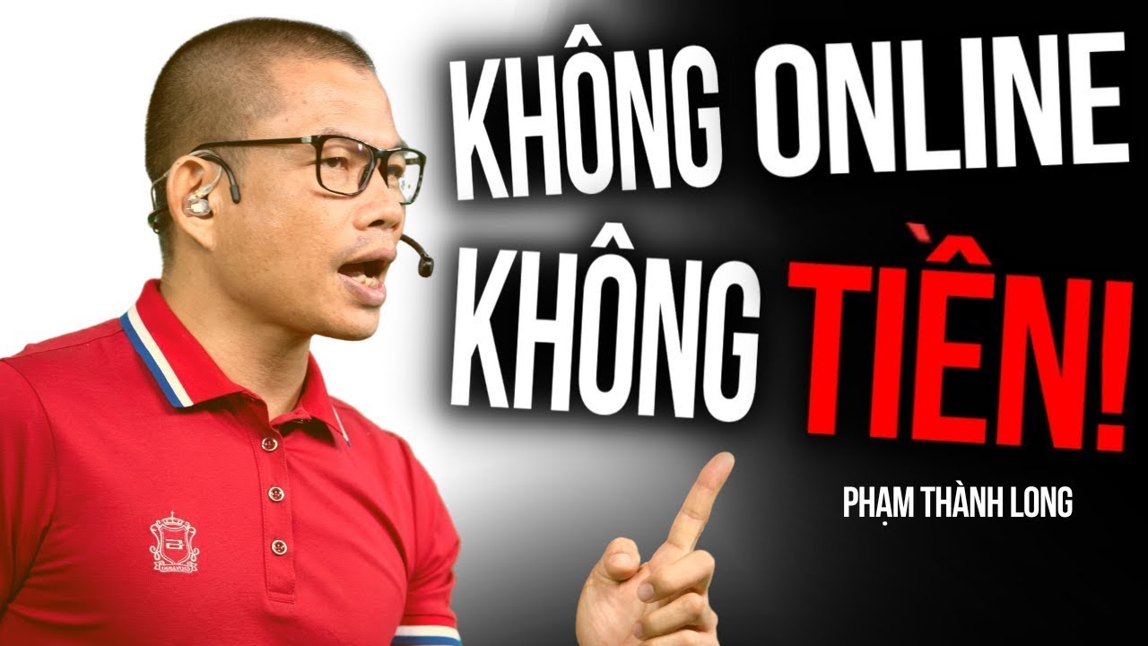 Không Online Không Tiền - Phạm Thành Long