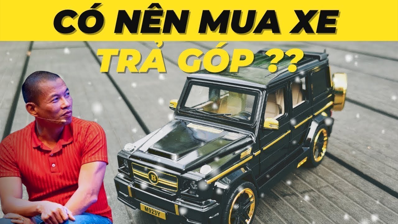 Mua Xe Trả Góp – Bài Học Xương Máu Từ Phạm Thành Long