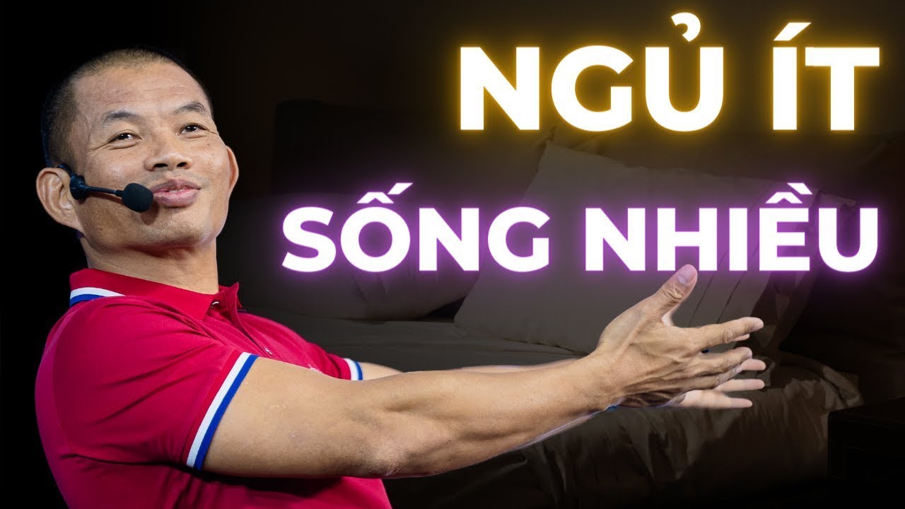 Ngủ Ít Sống Nhiều Phạm Thành Long