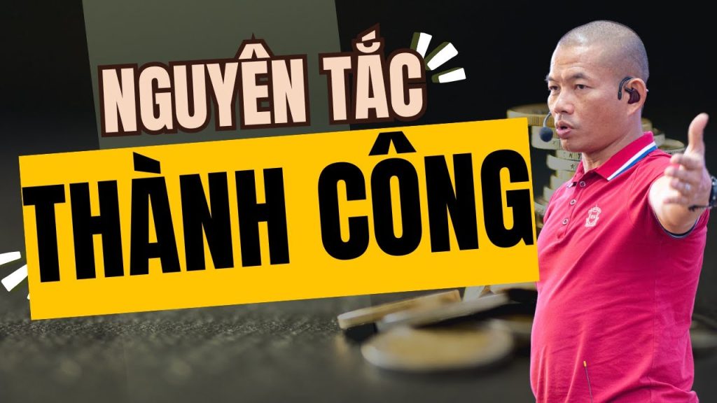 Nguyên Tắc Thành Công Theo Phạm Thành Long – Áp Dụng Ngay Để Thay Đổi Cuộc Đời!