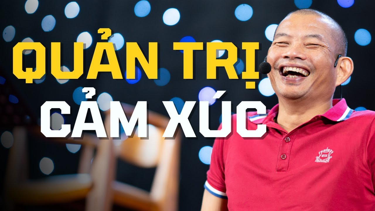 Quản Trị Cảm Xúc Bí Quyết Sống Bình An Và Hạnh Phúc - Phạm Thành Long