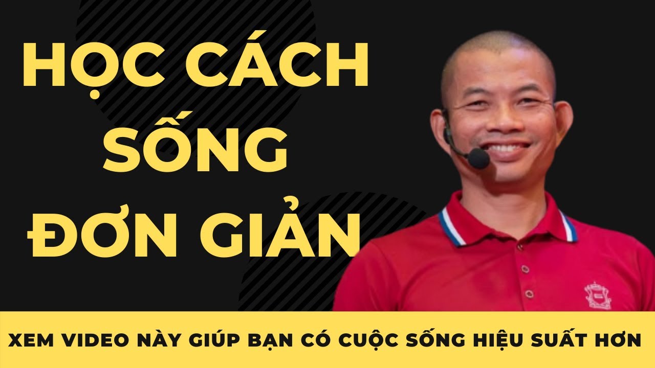 Sống Đơn Giản: Bí Quyết Để Cuộc Đời Nhẹ Nhàng Hơn