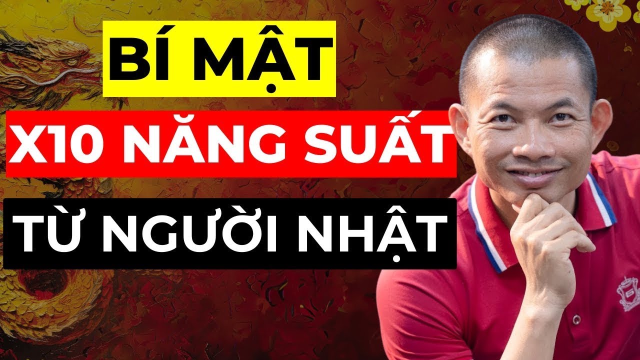 Tăng Năng Suất Gấp 10 Lần Bí Quyết Từ Người Nhật - Phạm Thành Long