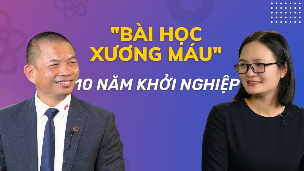 Từ Tay Trắng Đến Thành Công Hành Trình Khởi Nghiệp 10 Năm Không Hối Tiếc - Phạm Thành Long