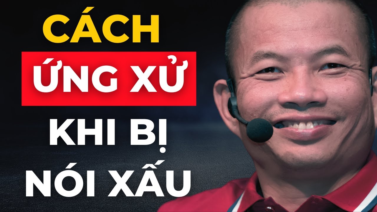 Ứng Xử Thông Minh Khi Bị Nói Xấu – Bài Học Phạm Thành Long Muốn Gửi Đến Bạn