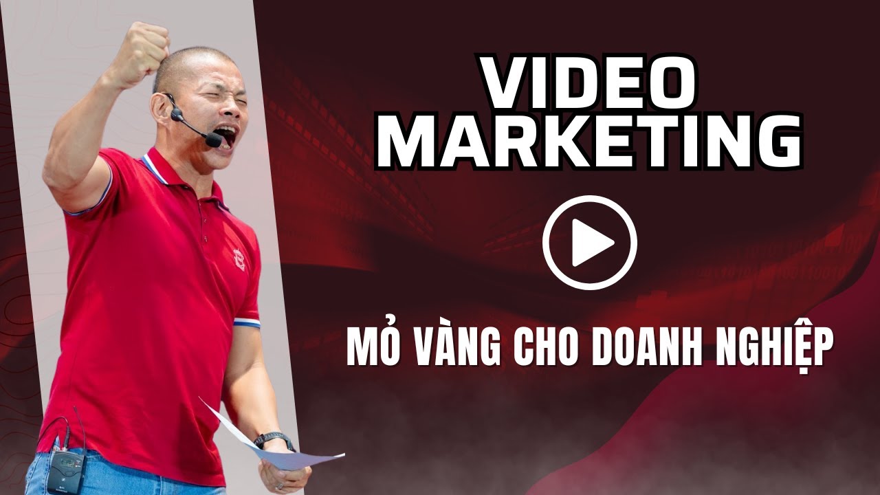Video Marketing: Mỏ Vàng Cho Doanh Nghiệp Cần Khai Thác
