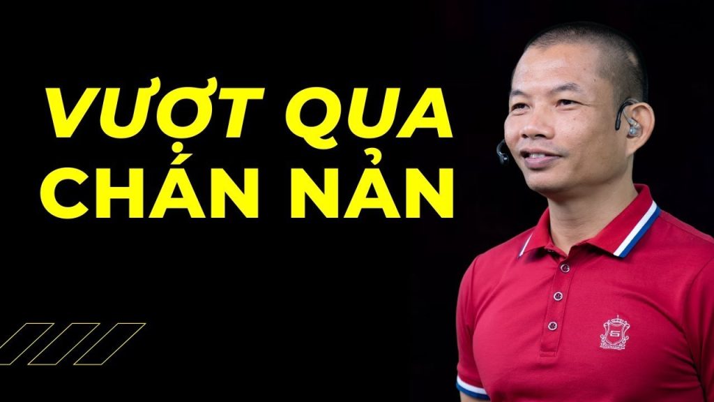 Vượt Qua Chán Nản Theo Cách Phạm Thành Long – Hành Trình Tìm Lại Cảm Hứng