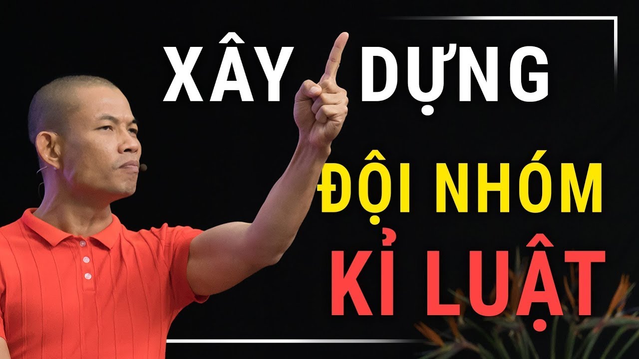 Xây dựng đội nhóm kỉ luật Phạm Thành Long
